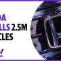 Honda Recalls Over 2.5 Million Vehicles in the U.S. Due to Fuel Pump Defect