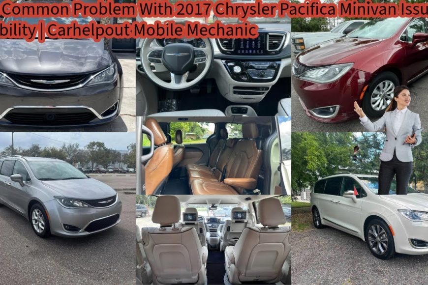 Problems With 2017 Chrysler Pacifica Minivan | Houston Mobile Mechanic Services