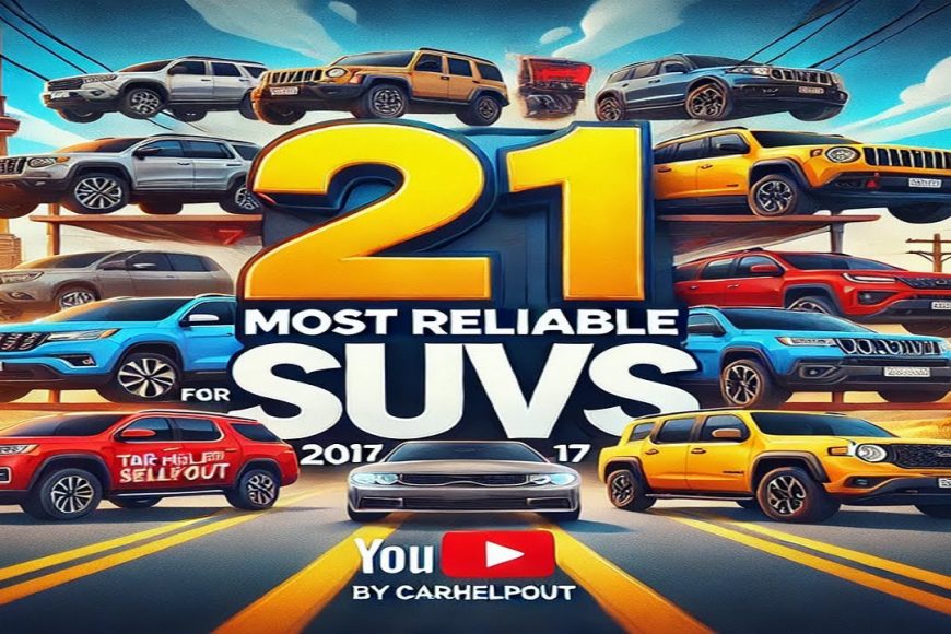 Top 21 Most Reliable 2017 SUV Automotive | Houston Mobile Mechanic Services